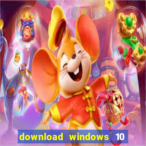 download windows 10 home iso 64 bit